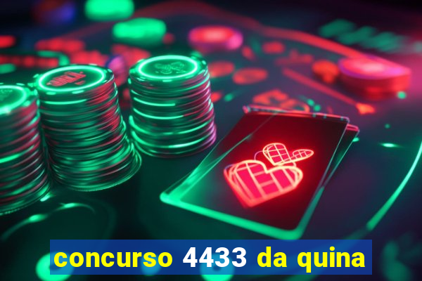 concurso 4433 da quina